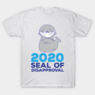 Seal Of Disapproval 2020 Mask Funny Sarcastic Pun T-Shirt